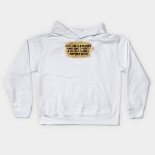 Alexander Hamilton Musical Funny Gold Kids Hoodie